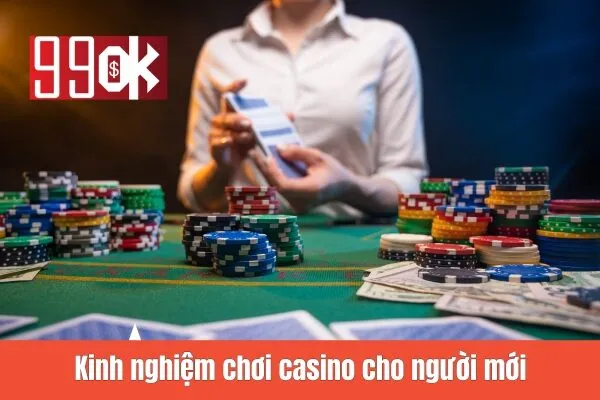 Kinh nghiệm chơi casino cho người mới